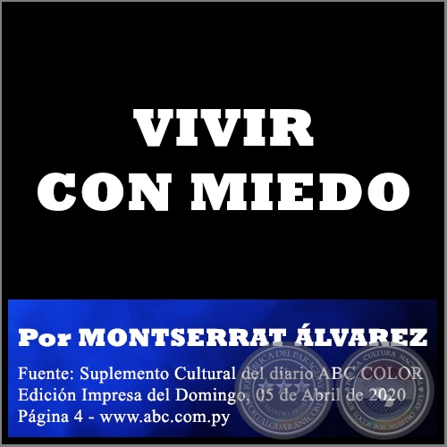 VIVIR CON MIEDO -  Por MONTSERRAT ÁLVAREZ - Domingo, 05 de Abril de 2020